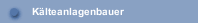 Kälteanlagenbauer