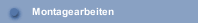 Montagearbeiten