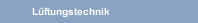 Lüftungstechnik