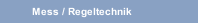 Mess / Regeltechnik