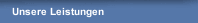 Unsere Leistungen