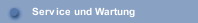 Service und Wartung